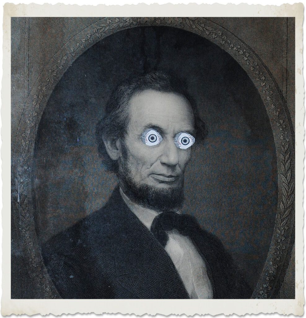 Close up of Able Lincoln Print with Spooky Eyes