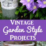 Vintage Garden Style Projects