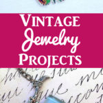 Vintage Jewelry Projects