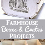 Farmhouse Box and Crate Projects