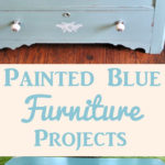Painted Blue Furniture Projects