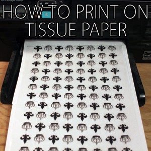 How To Print On Tissue Paper