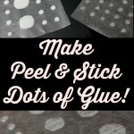 How to Make Peel and Stick Dots of Glue