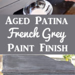 French Grey Aged Patina Paint Finish