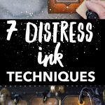Learn 7 Distress Ink Techniques