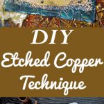 DIY Etched Copper Technique