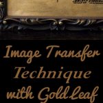 Image Transfer Technique with Gold Leaf