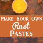 DIY Rust Pastes