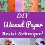 DIY Waxed Paper Resist Technique