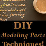 DIY Modeling Paste Techniques