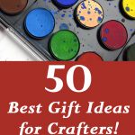 50 Best Gift Ideas for Crafters