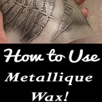 Art Alchemy Metallique Wax Tutorial