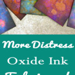 More Distress Oxide Ink Techniques