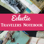 Eclectic Travelers Notebook