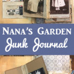 Nana's Garden Junk Journal Pinterest