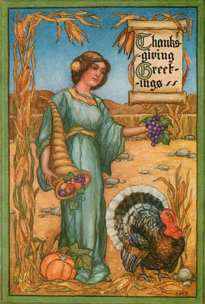 Thanksgiving postcard showing lady with Cornucopia and Turkey