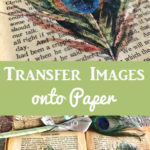 How to Transfer Images to Paper