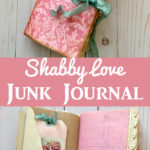 Shabby Love Junk Journal