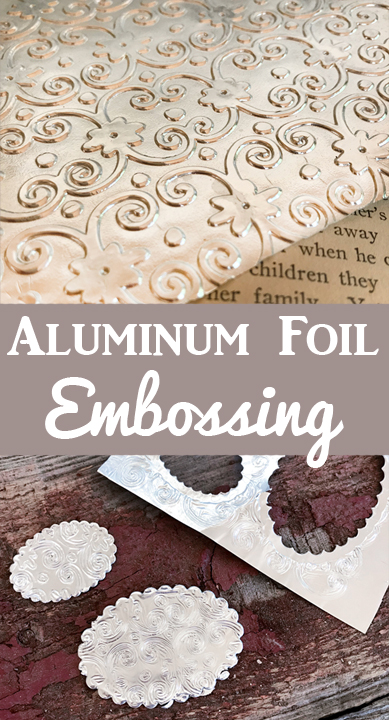Embossing with Aluminum Foil