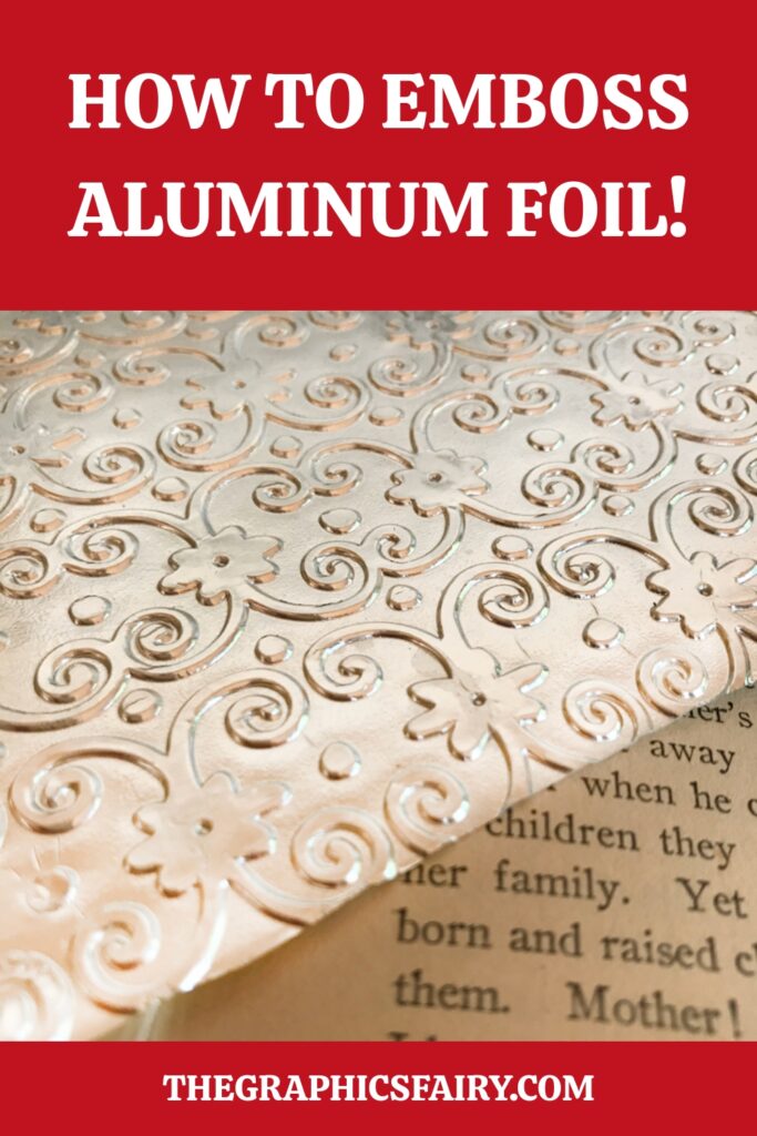 How to Emboss Aluminum Foil