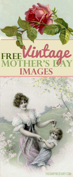 25 Free Happy Mothers Day Images! - The Graphics Fairy