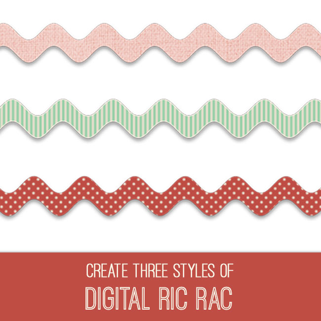 Create Three Styles of Digital Ric Rac PSE Tutorial