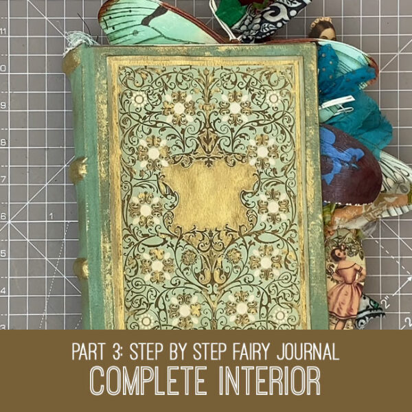 Step by Step Fairy Journal Tutorial Part 3: Complete the Interior