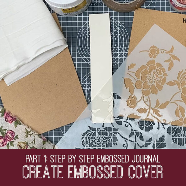 Step by Step Embossed Journal Part 1: Create Embossed Cover Craft Tutorial