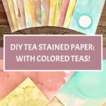 Tea Stained Paper with Colored Teas