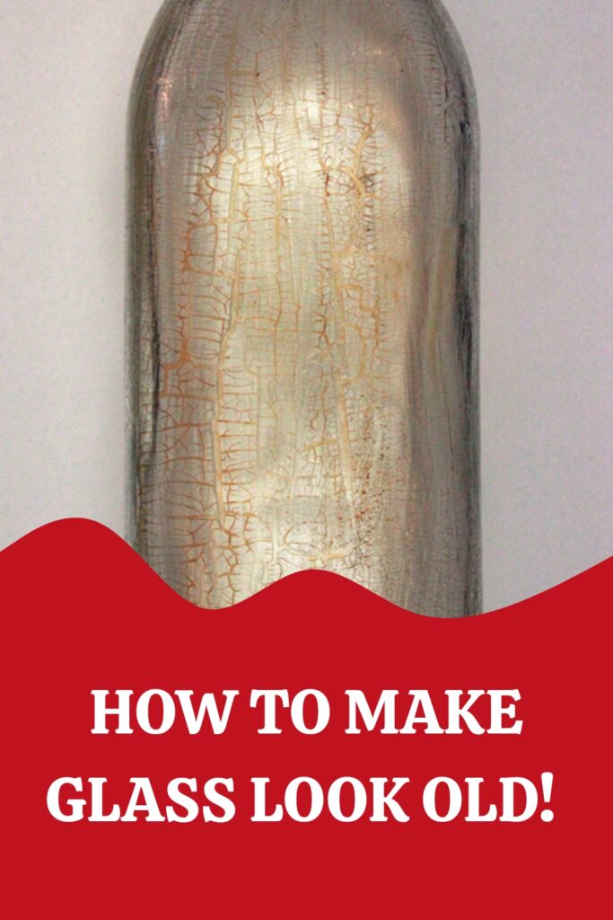 How to Make Glass Look Old