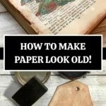 How to Make Paper Look old pin