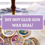 Hot glue gun wax seals pin