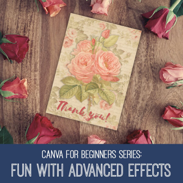 Canva for Beginners, Fun with Advanced Effects Tutorial