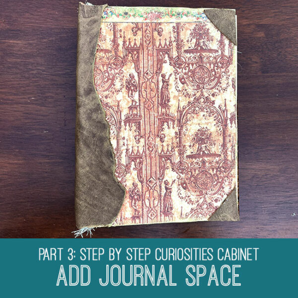 Step by Step Curiosities Cabinet Tutorial Part 3 Add Journal Space