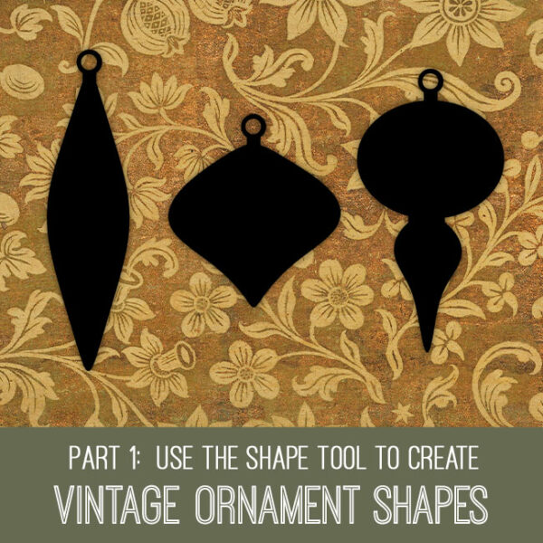 Vintage Ornament Shapes PSE Tutorial
